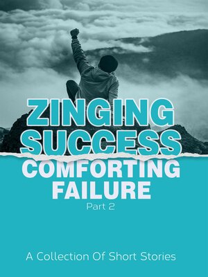 cover image of Zinging Success Comforting Failure Part 2